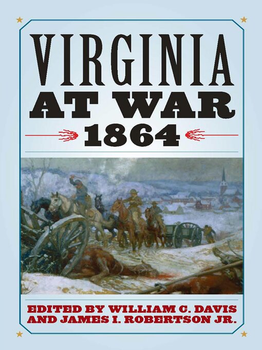 Title details for Virginia at War, 1864 by William C. Davis - Available